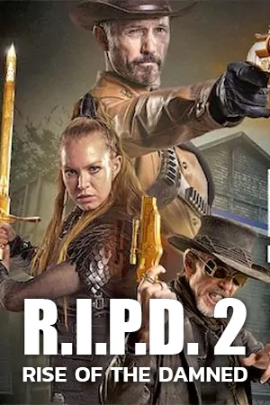 ดูหนังชนโรง R.I.P.D. 2: Rise of the Damned (2022)
