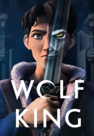 ดูหนังการ์ตูน Wolf King (2025) ราชาหมาป่า | Netflix
