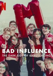ดูซีรี่ย์ออนไลน์ Bad Influence: The Dark Side of Kidfluencing ด้านมืดของอินฟลูเอนเซอร์เด็ก