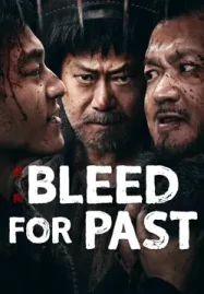 ดูหนังออนไลน์ฟรี Bleed For Past (2025) รุ่นเก๋า เต็มเรื่อง