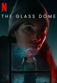 The Glass Dome เดอะ กลาส โดม (2025) | Netflix