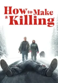 ดูหนังออนไลน์ฟรี How to Make a Killing (2025)