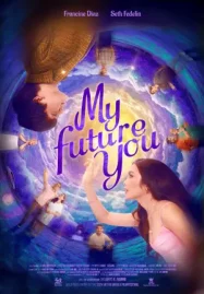 ดูหนังฟรีออนไลน์ My Future You (2024) เธอ ฉัน และอนาคตเรา