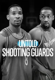 ดูหนังฟรีออนไลน์ Untold: Shooting Guards (2025) Netflix