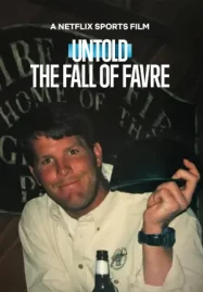 ดูหนังฟรีออนไลน์ Untold: The Fall of Favre (2025)