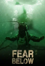 ดูหนังฟรีออนไลน์ Fear Below (2025)