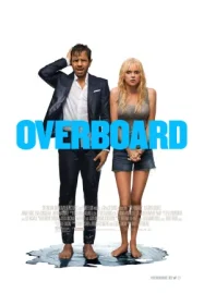 ดูหนังออนไลน์ฟรี Overboard (2018) สมรภูมิรัก ต้องลงน้ำ