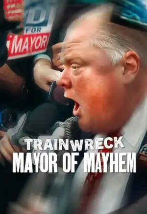 Trainwreck Mayor of Mayhem (2025) อภิมหาวายป่วง: นายกเทศมนตรีแห่งความโกลาหล ดูหนังออนไลน์